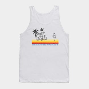 Van Life Home is where you park it Surf Girl Tank Top